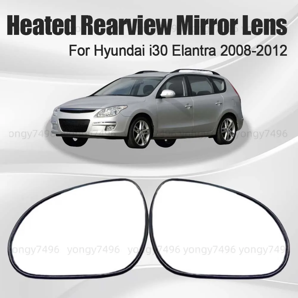 

Protective Cover Heated Rearview Mirror Lens For Hyundai I30 Elantra 2008 2009 2010 2011 2012 Car Rearview Accessories Glass