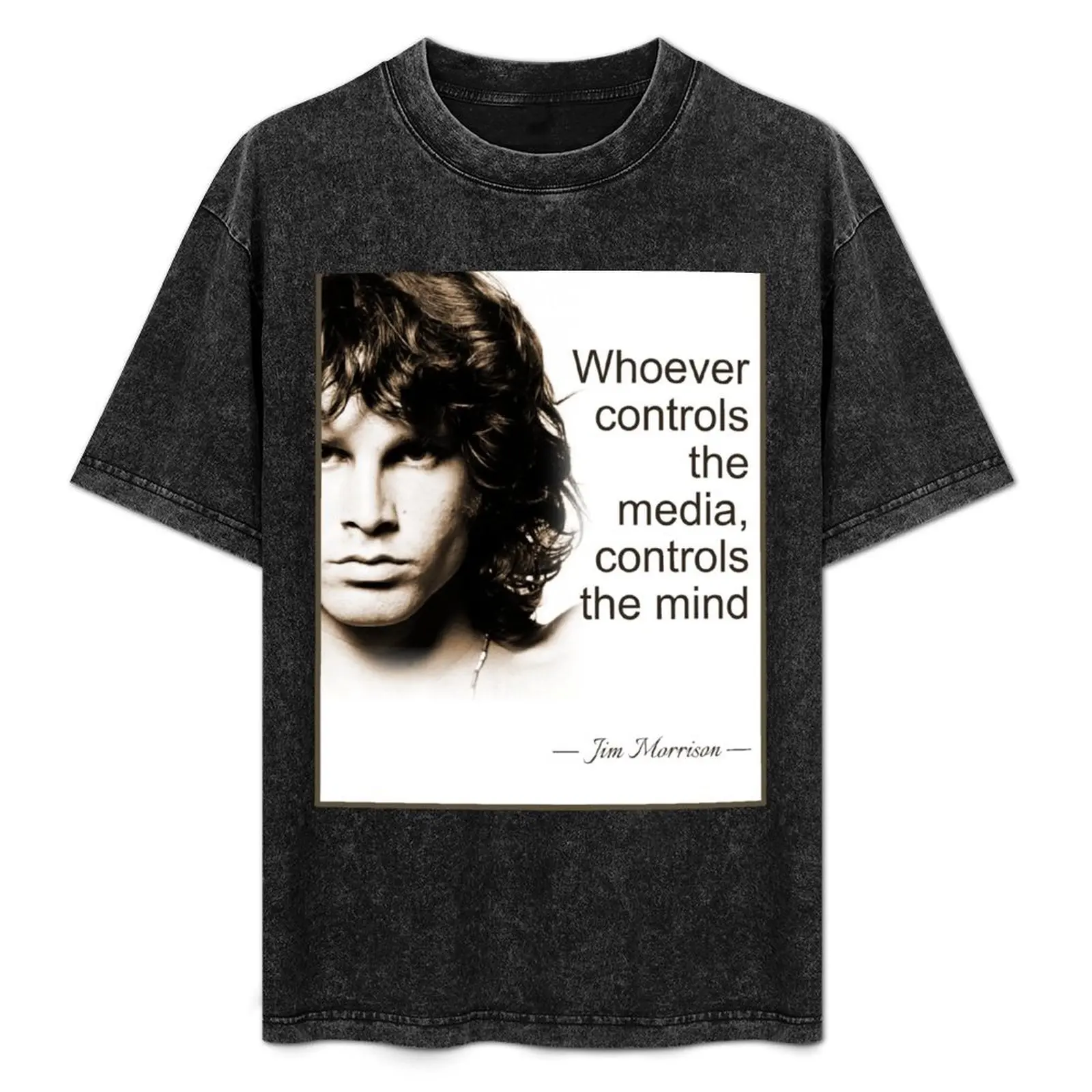 

Jim Morrison. Whoever controls the media, controls the mind T-Shirt man t shirt graphic funny t shirts cotton T-Shirt