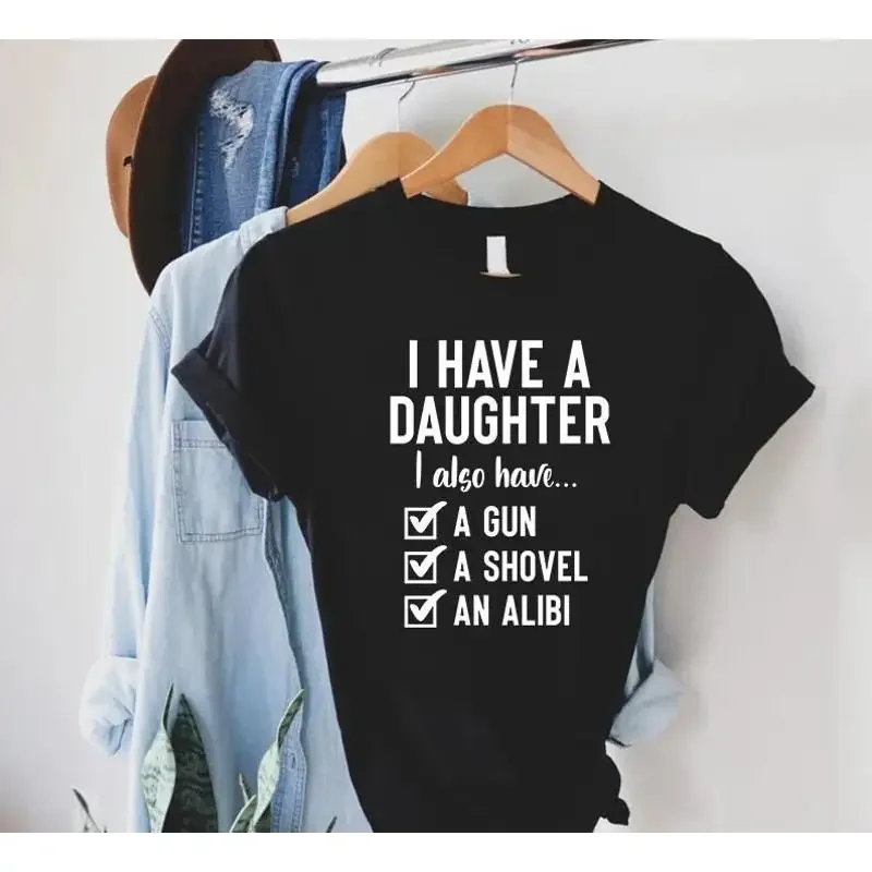 Father Daughter T Shirt Funny Dad Fathers Day From Men I Have a Also Gun Shovel an Alibi