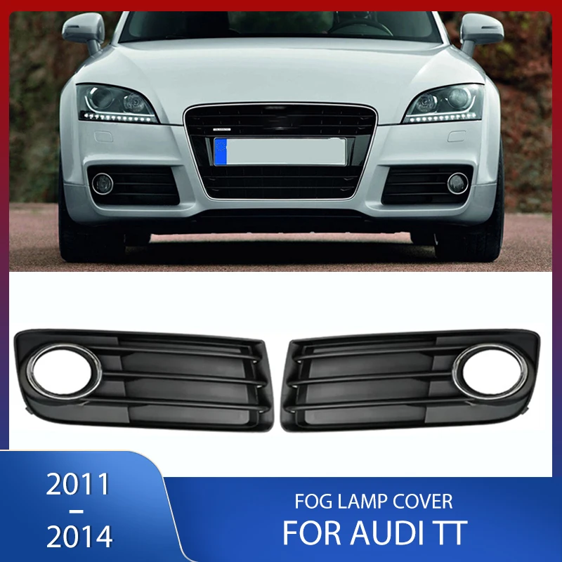 

Car Front Bumper Fog Light Cover Grille Grill Fog Lamp Shell Frame Housing For Audi TT 2011 2012 2013 2014 8J0807681J 8J0807682J