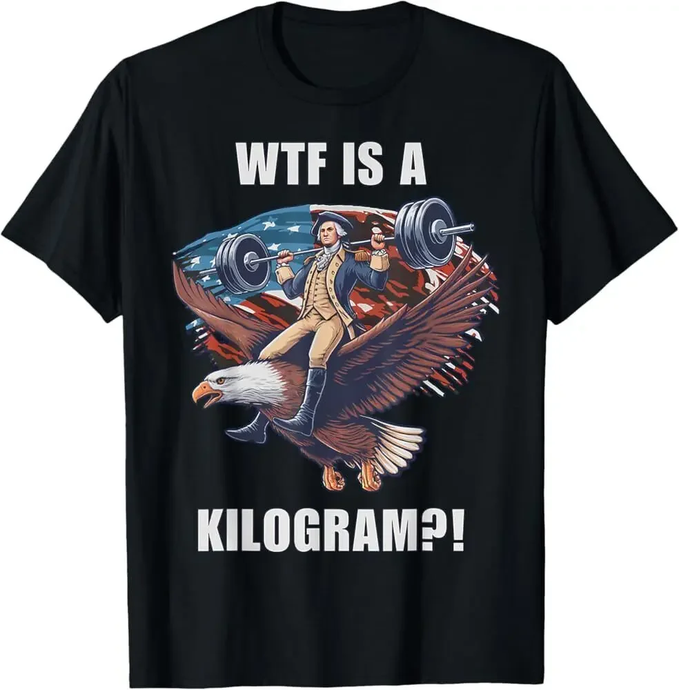 WTF is a Kilogram? Funny 4th of July Patriotic Eagle USA T-Shirt