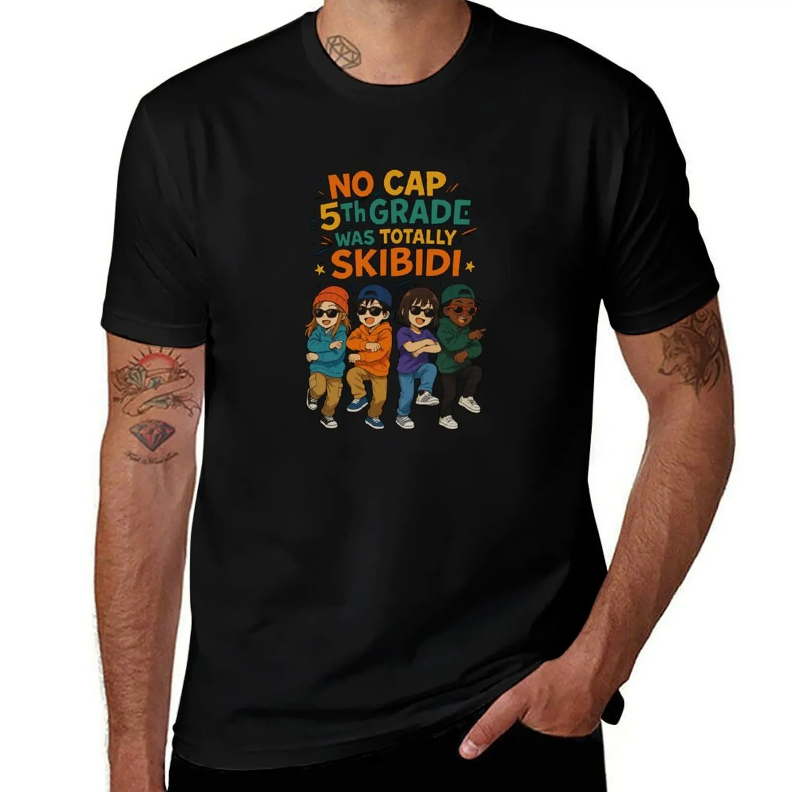 

No Cap 5th Grade Was Totally Skibidi T-Shirt quick drying graphics shirts men