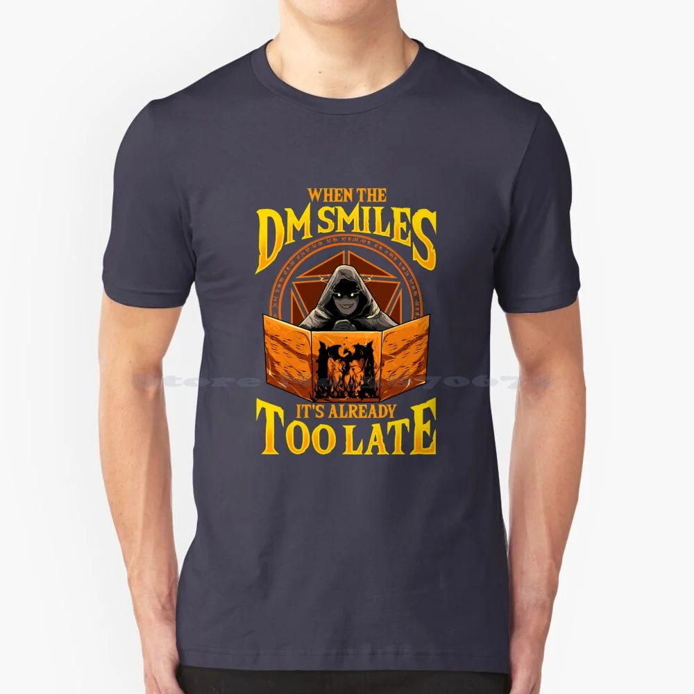 When The Dm Smiles It's Already Too Late Tabletop T Shirt 100% Cotton Tee The Master When The Dm Smiles Its Too Late Dm Dice