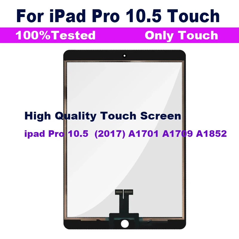 

New Touch Screen For iPad Pro With OCA 10.5 A1701 A1709 Touch Screen Digitizer Front Outer Panel Glass Replacement For iPad Pro