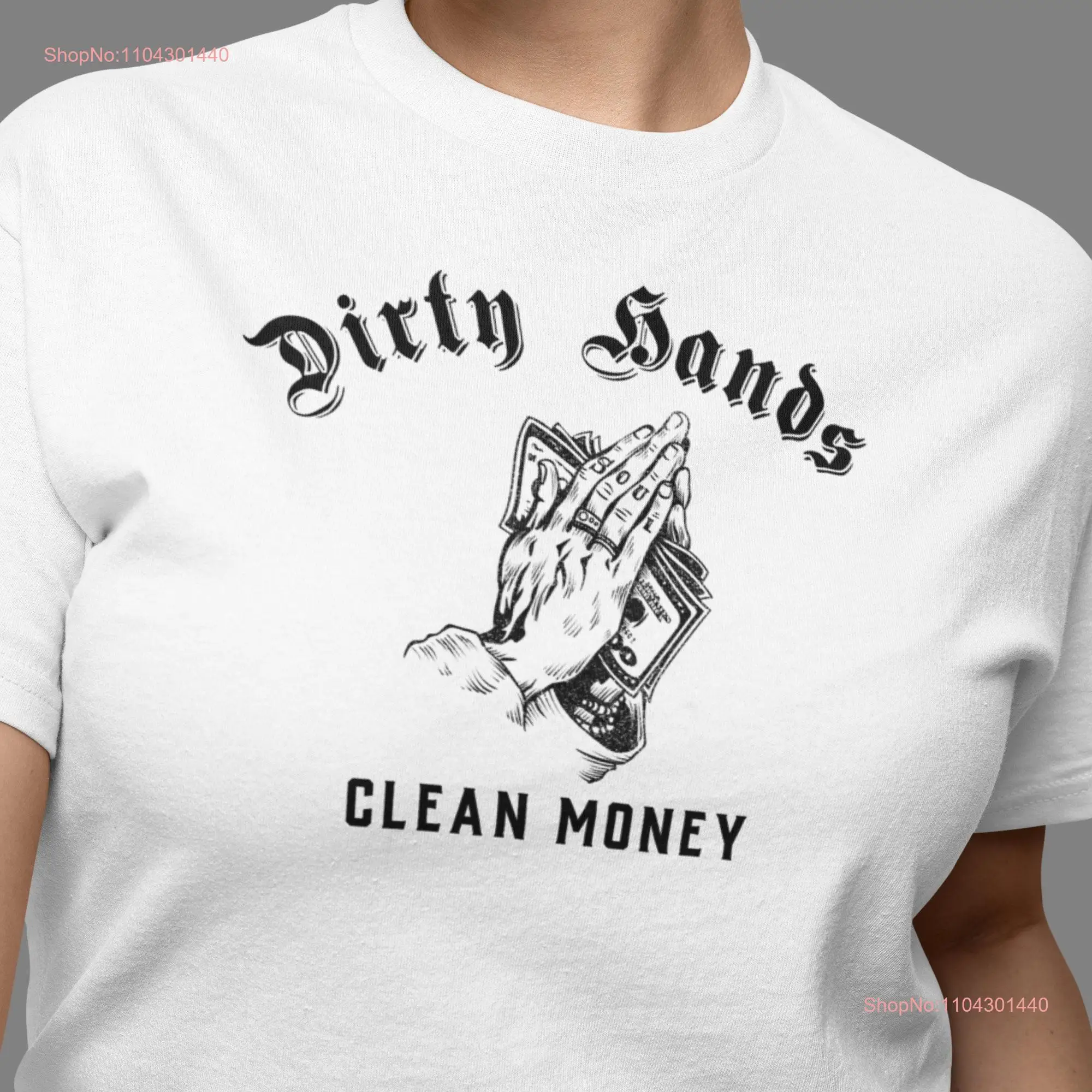 Dirty Hands Clean Money T Shirt Praying Streetwear Hypebeast Gangsta Hussle Hustle long or short sleeves