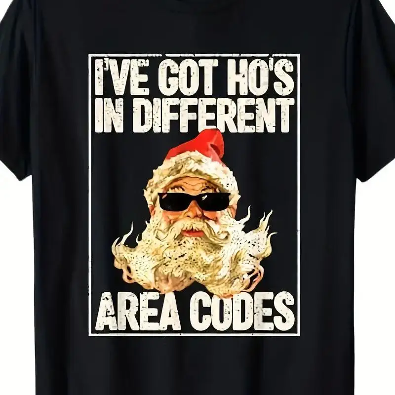 220g Funny Santa Claus Joke I've Got Ho's In Different Area Codes  T shirt