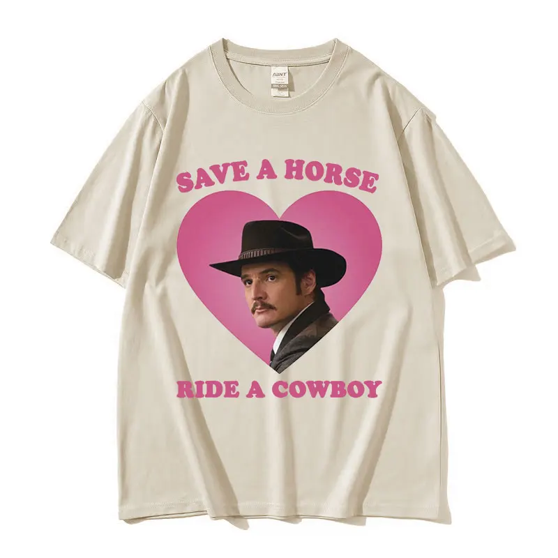 Pedro Pascal Save The Horse Ride A Cowboy Graphic T Shirts Men\'s Women High Quality Casual Fashion Oversized Cotton T-shirt Tops