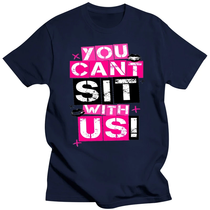 Girls You Cant Sit With Us Graphicsimple t-shirtShort Sleeve T-ShirtO-NeckAll Match T-Shirtt shirt wholesale