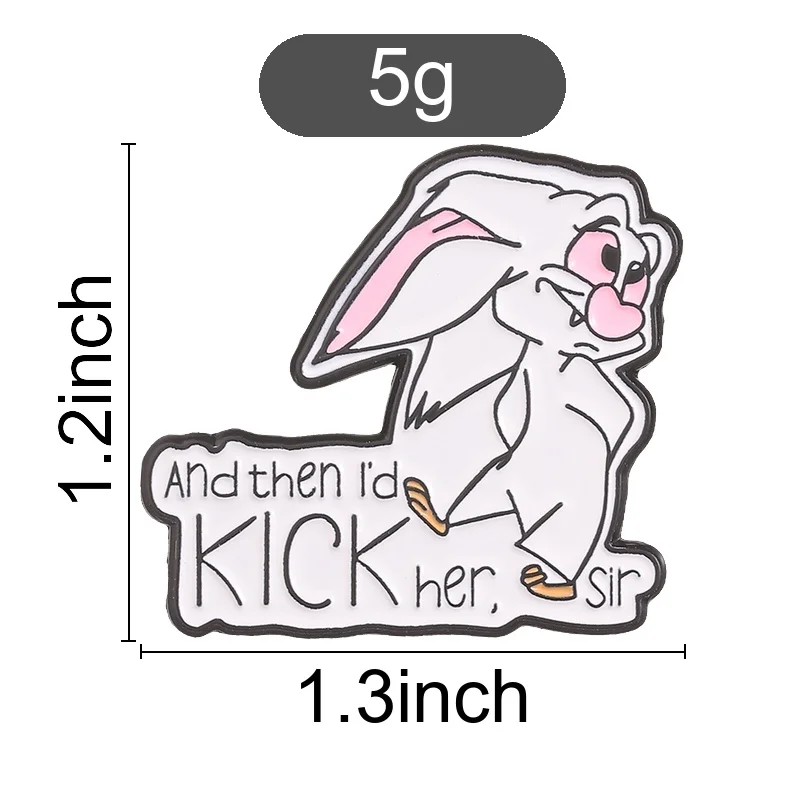 Cute White Rabbit Enamel Pin Funny Kicking Pose with And Then I'd Kick Her Sir Quote for Humor Lovers Daily Wear Gift