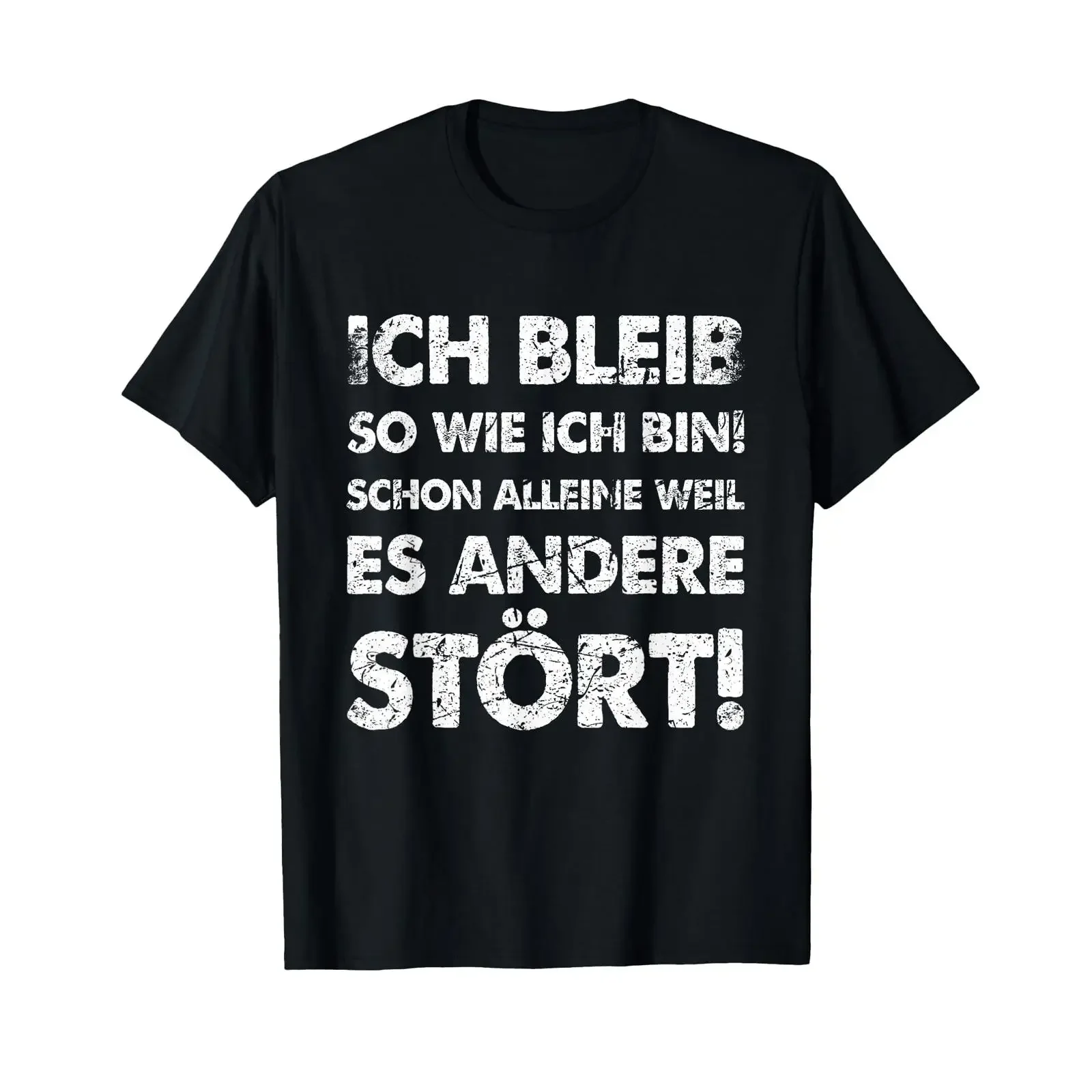 Funny T Shirt with German Text Ich Bleib So Wie Bin Weil es Andere Stört Language black vintage Washed Soft fashion Stretched