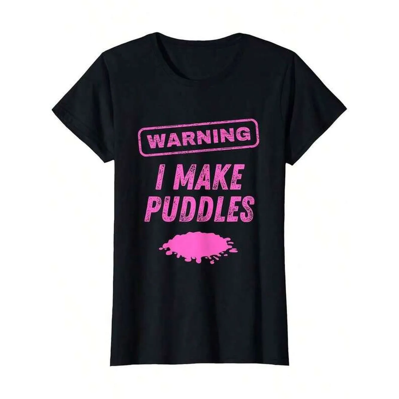 Warning I Make Puddles Funny Joke Dirty Humor T-Shirt