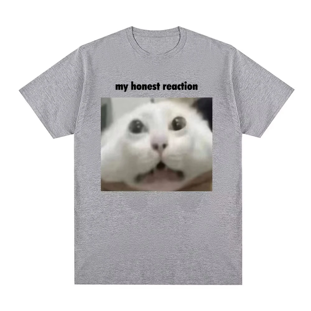 My Honest Reaction T-Shirt Funny Cat Meme Graphic Printed Men Women Clothing T-shirts Fashion Casual Cotton Short Sleeve T Shirt