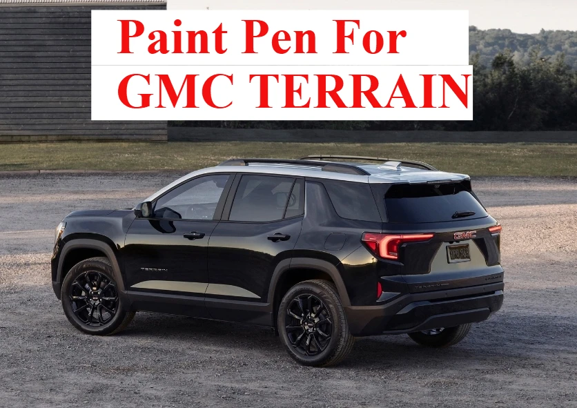 قلم إصلاح الطلاء لجي إم سي تيرين 2010-2025 GMT910 C1XX مزيل الخدوش اللمس لتقوم بها بنفسك اكسسوارات السيارات أسود أبيض أزرق أحمر فضي #1