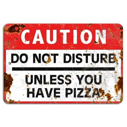 Caution: Disturb Only for Pizza - Rustic Red  White Sign-Aluminum