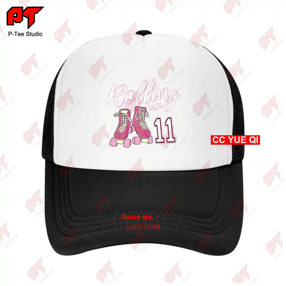 Rolling Into 11 Years Old Girl 11Th Birthday Roller Skate Baseball Caps Truck Cap 0GX5