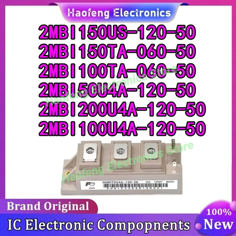 

New 2MBI150U4A-120 2MBI100TA-060-50 2MBI150US-120-50 2MBI150TA-060-50 2MBI50U4A-120-50 2MBI200U4A-120-50 2MBI100U4A-120-50