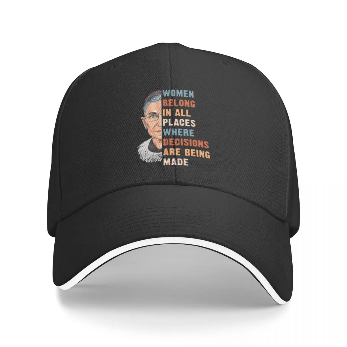 

Women Belong In All Place Where Decisions Are Being Made A Baseball Caps Hat