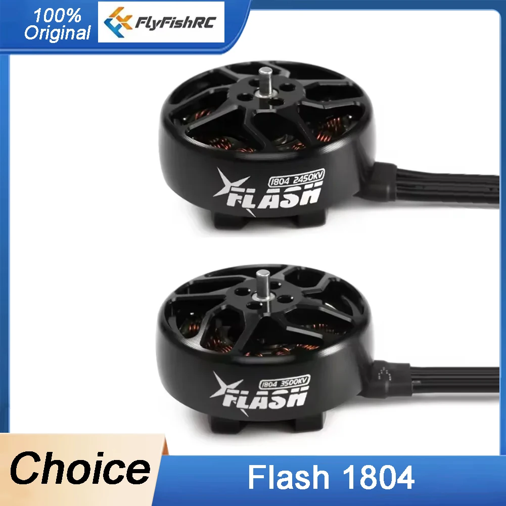 

FlyFishRC Flash 1804 Brushless Motor for 3-4inch Cinewhoop Toothpick 4S 2450KV 6S 3500KV High-Speed Quadcopter Engine