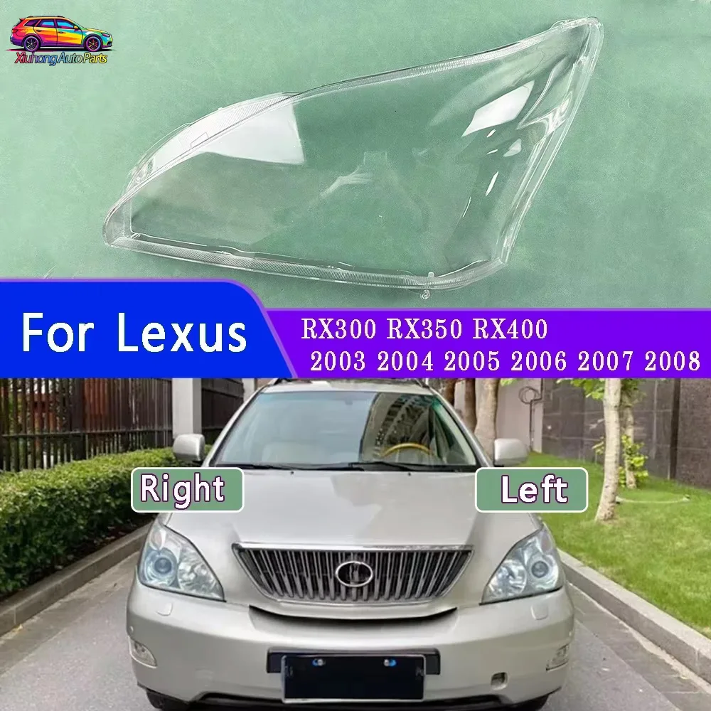 For Lexus RX300 RX350 RX400 2003 2004 2005 2006 2007 2008 Headlight Transparent Cover Lampshdade Headlamp Shell Lens Plexiglass