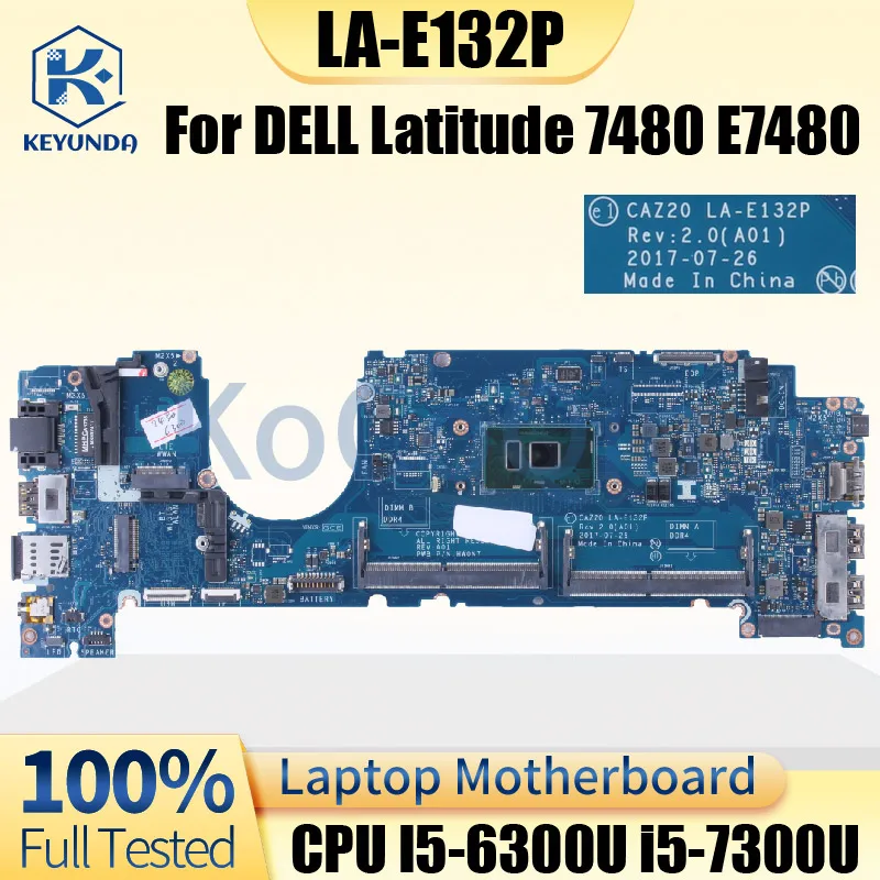 LA-E132P For DELL Latitude 7480 E7480 Notebook Mainboard I5 CAZ20 LA-E132P 0MJG06 0R0YRF 0MWGPY Laptop Motherboard Full Tested