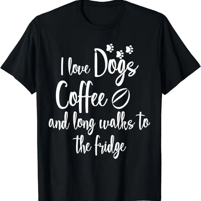 I love dogs coffe and long walks to the fridge Funny saying T Shirt