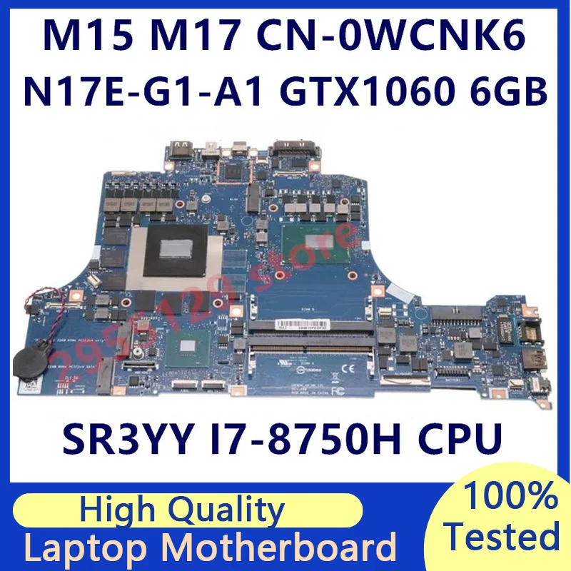 

CN-0WCNK6 0WCNK6 WCNK6 Mainboard For Dell Alienware M15 M17 With SR3YY I7-8750H CPU GTX1060-6GB Laptop Motherboard 100%Tested OK