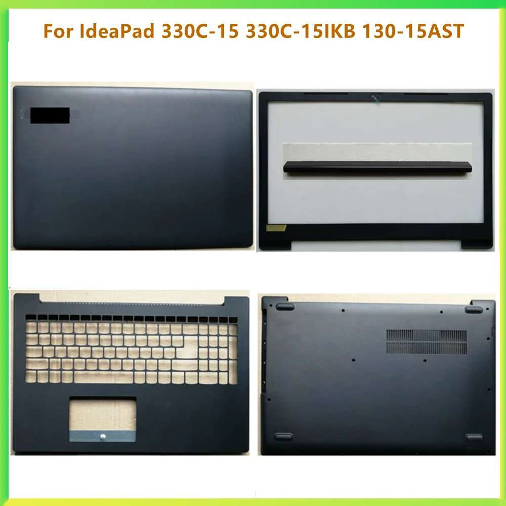 New LCD Back Bezel Front Frame Top Case Palmrest Upper Bottom Cover Case For Lenovo IdeaPad 330C-15 330C-15IKB 130-15AST Shell