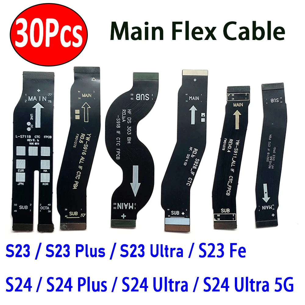 

30Pcs，NEW Motherboard FPC Main Board Connector Flex Cable Parts For Samsung S24 S23 Plus Ultra Fe S24 Ultra 5G S25 Plus S25