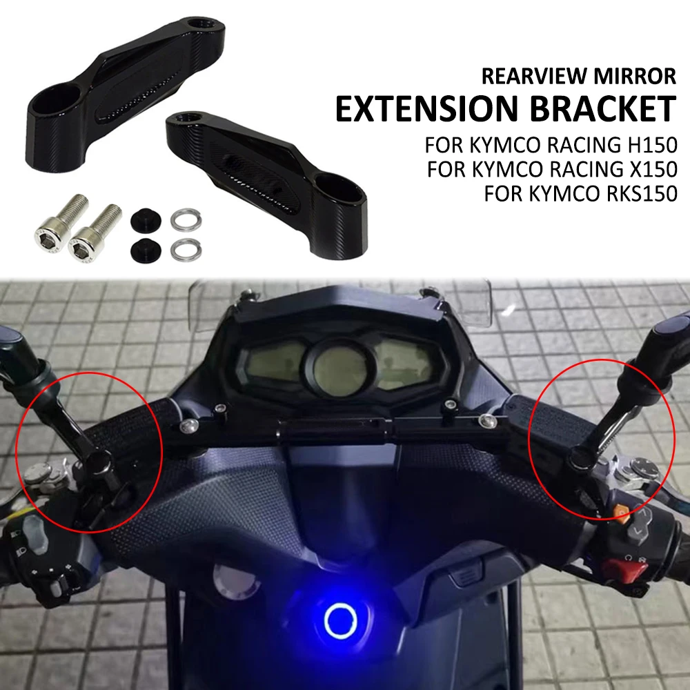 

For Kymco Racing H150 X150 RacingH150 RacingX150 RKS150 Motorcycle Rearview Mirror Extension Bracket Riser Mirror Extende Holder