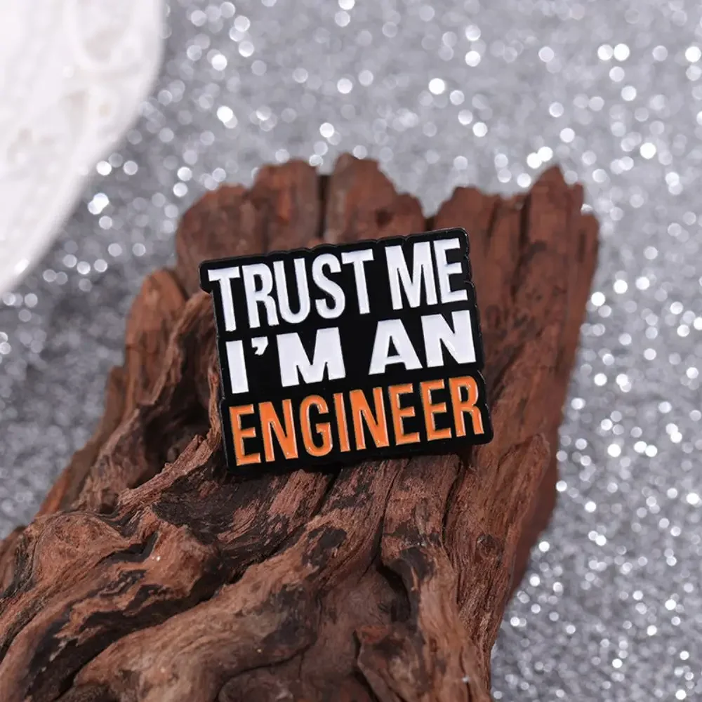 

Trust Me I'M An Engineer Enamel Pins Personality Engineering Cost Of Construction Brooches Lapel Badges Jewelry Gifts