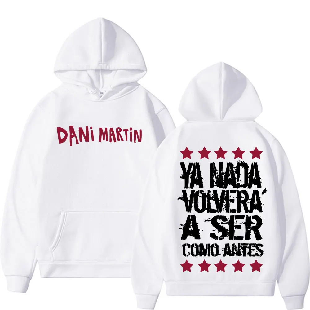 Dani Martin Ya Nada Volvera A Ser Como قبل بلوزات الرجال النساء عادية الصوف المتضخم هوديس موضة القوطية خمر مقنعين