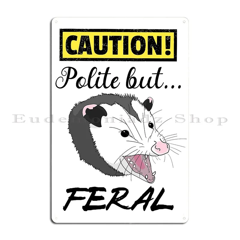 Caution Polite But Feral Metal Sign Cinema Wall Decor Vintage Print Plaques Tin Sign Poster