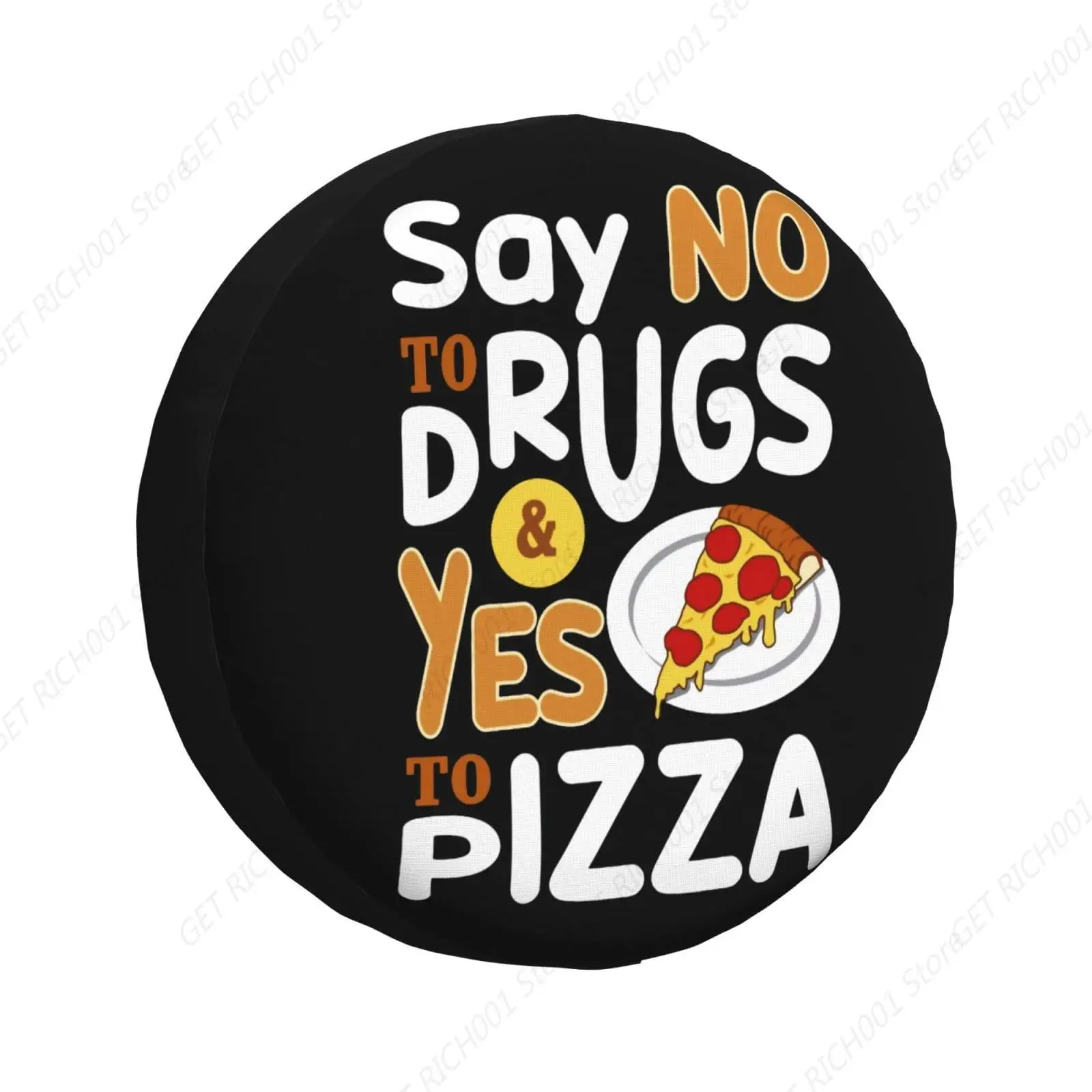 Say No to Drugs Yes to Pizza Funny Tire Cover Universal Fit Spare Tire Protector for Truck, SUV, Trailer, Camper, Rv