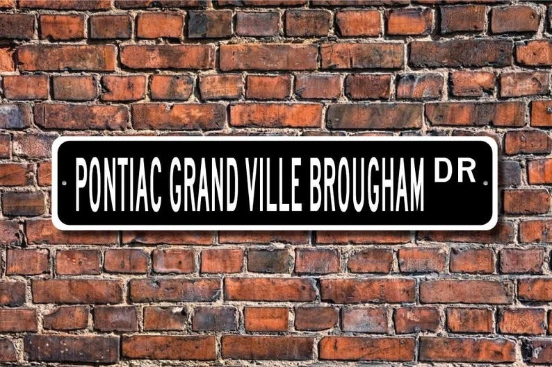 Grand Ville Brougham, Pontiac Grand Ville Brougham sign, Grand Ville Brougham owner, vintage car, Custom Street Sign, Quality Me