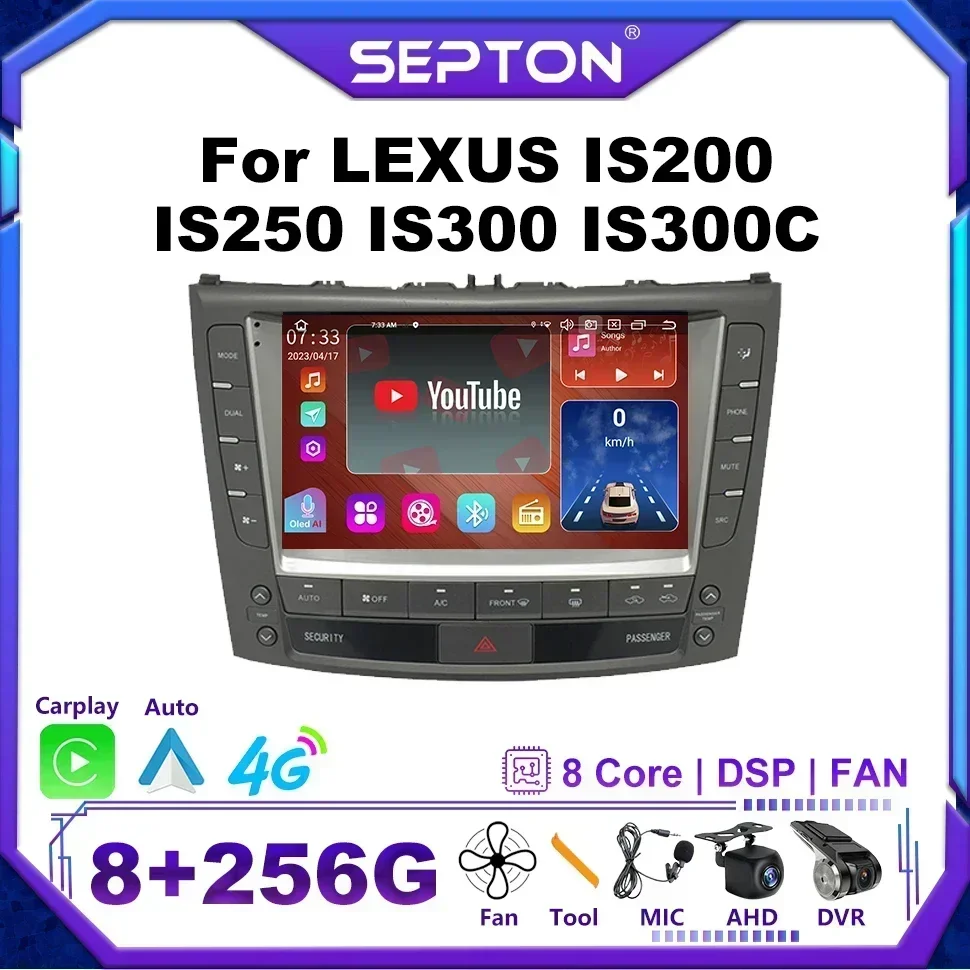 SEPTON Car Radio for LEXUS IS200 IS250 IS300 IS300C 2005-2012 8core Navi Carplay 4G Net Smart Car Systems Automotive Multimedia