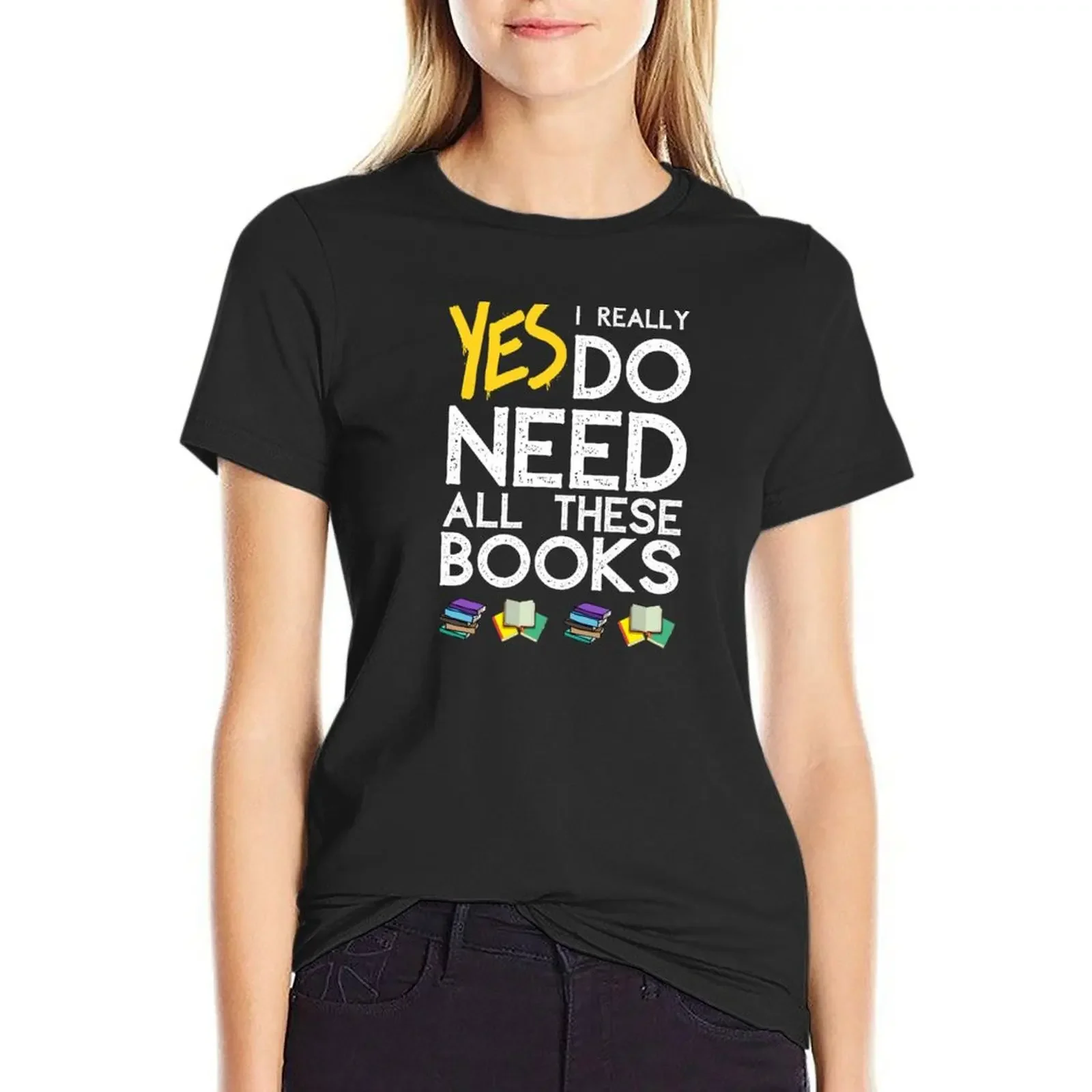 

yesireally do all these books T-Shirt customs summer tops tees new edition t shirts for Women