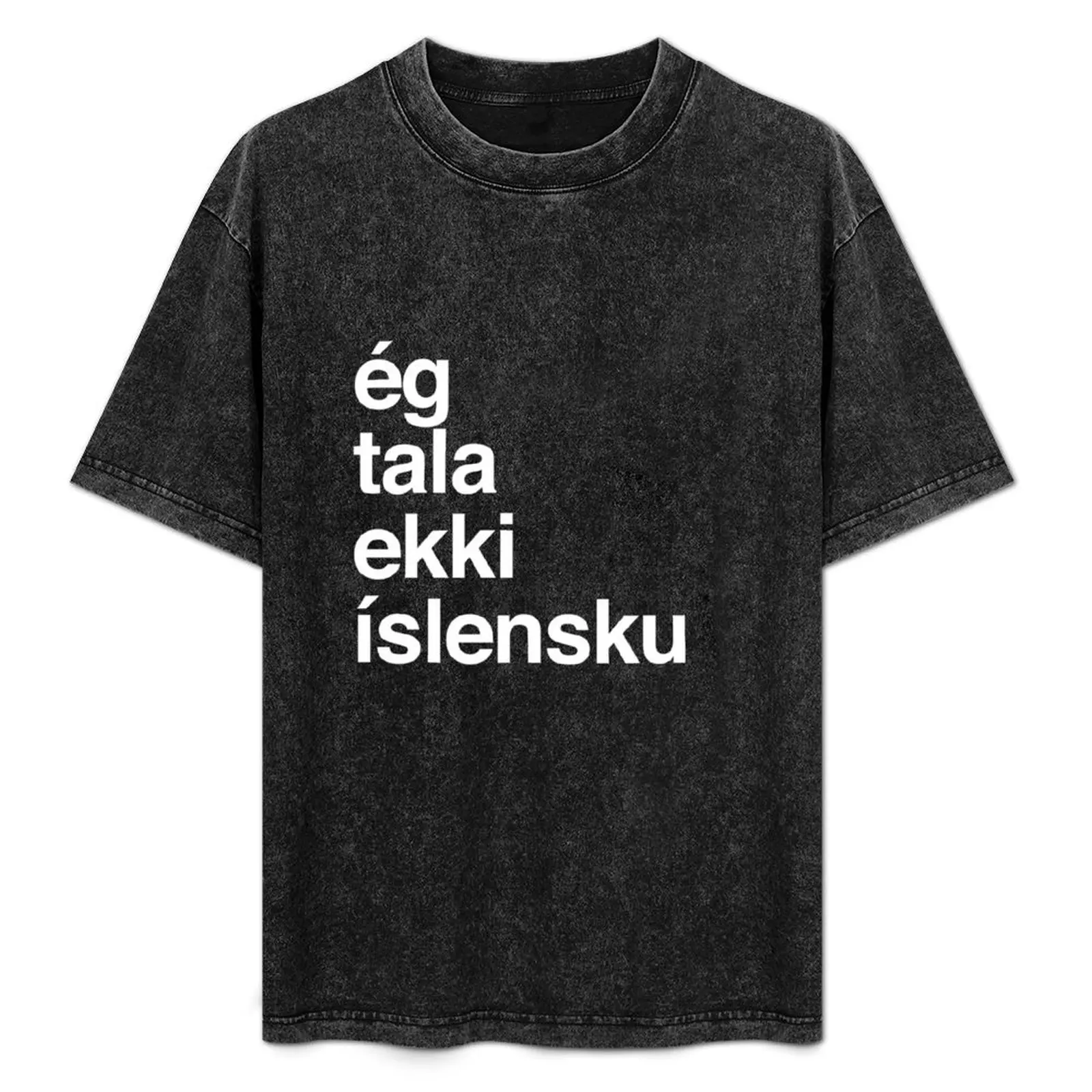 

I Don't Speak Icelandic Iceland T-Shirt designer shirts anime oversized aesthetic clothes mens vintage t shirts