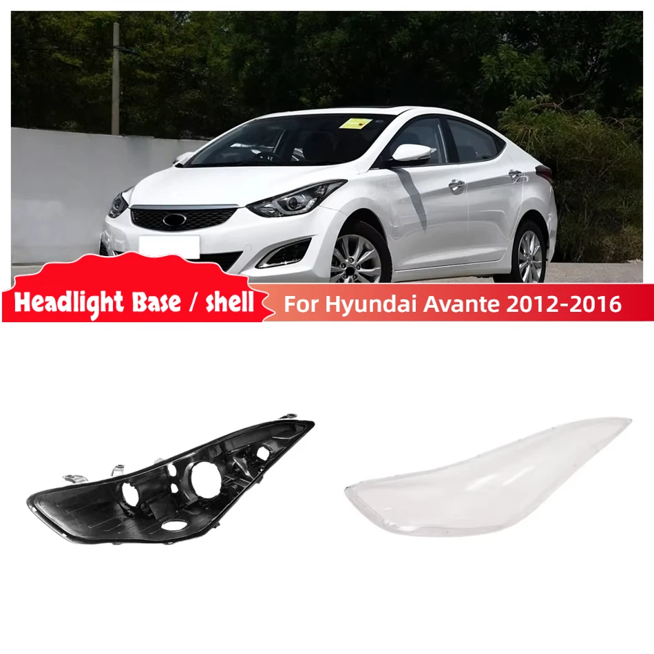 

For Hyundai Avante 2012 2013 2014 2015 2016 Accessories Cars Base Head Lamp Shell Back Casing Front Headlamp Cover
