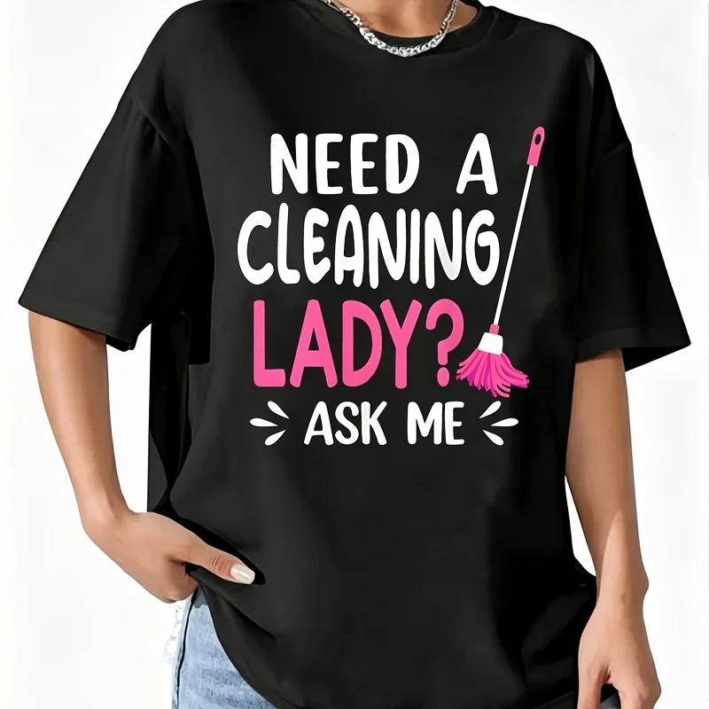 Womens Need a Cleaning Lady Ask Me Housekeeper Cleaner Maid Service Women's 100% Cotton T-Shirt Fun Print Short Sleeve Top Casual Round Neck Tee S-5Xl
