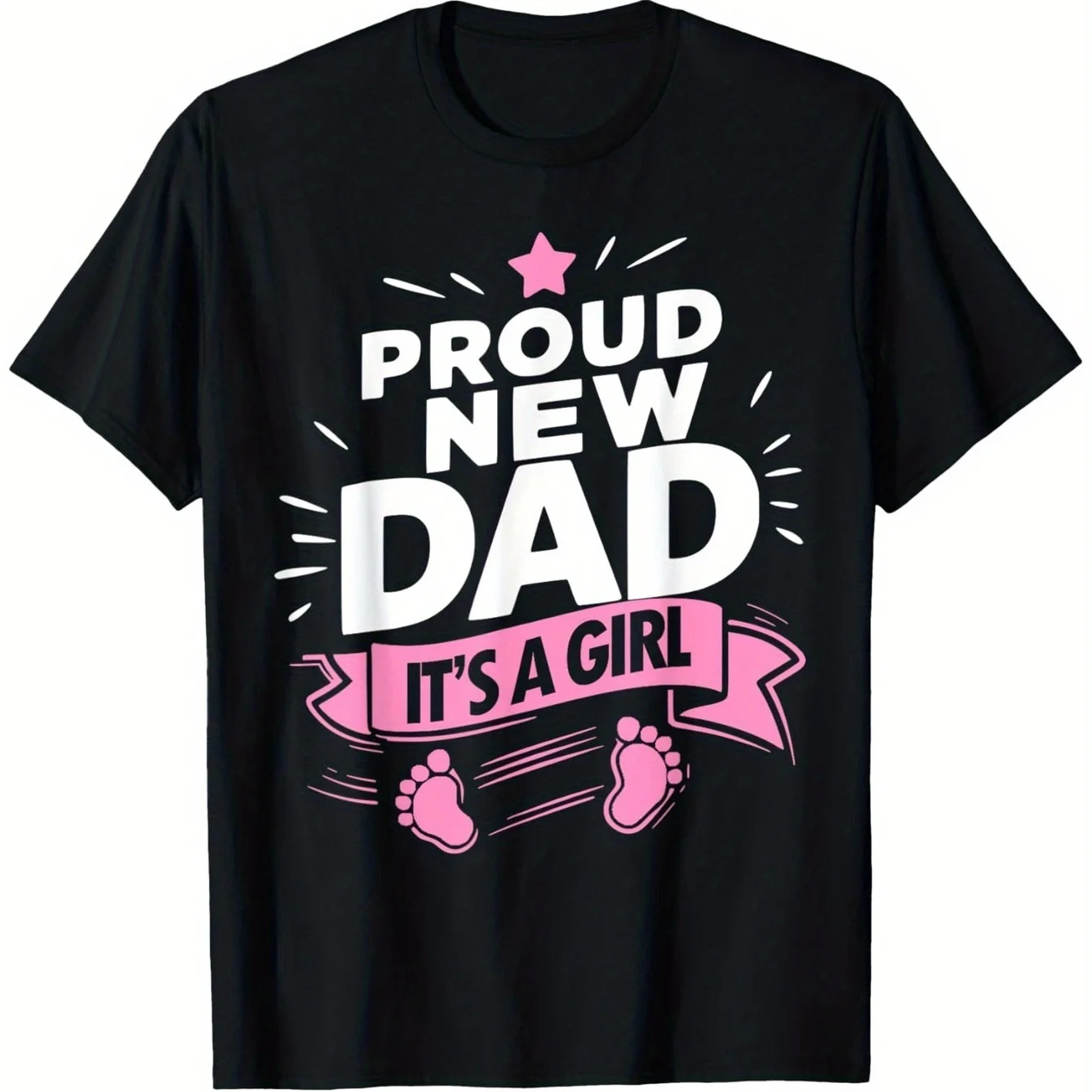 Proud New Soon to be Dad Girl Shirt New Dad First time Daddy T-Shirt, Men's and Women's four seasons cotton