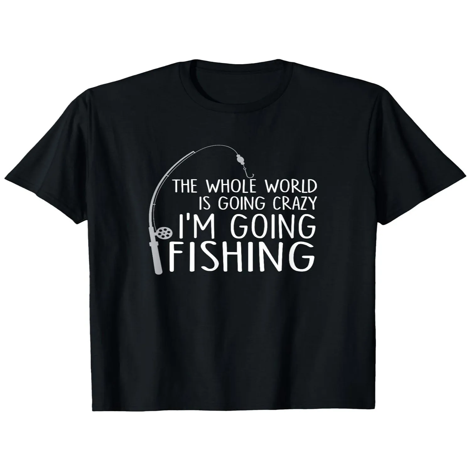 Funny Fishing T-Shirt for Men Women - _The Whole World Is Going Crazy - I'm Going Fishing_ Slogan with Hook Line Graphic - Lightweight Breathable Short Sleeve Round Neck Tee Suitable for Fishin 100% cotton t shirt, Gift tshirt