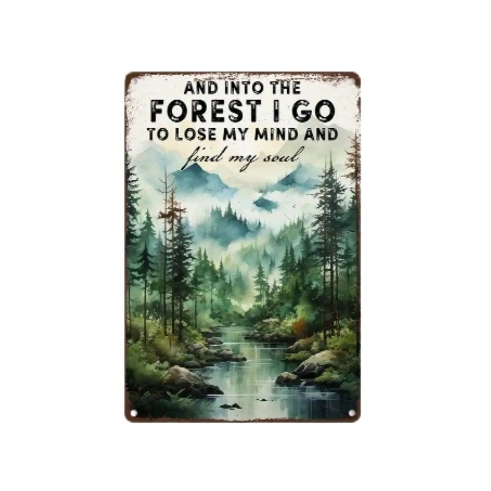 Sign Metal Tin Sign And Into The Forest I Go To Lose My Mind And Find My Soul Hiking Retro Metal Tin Sign 16x12inch 40x30cm