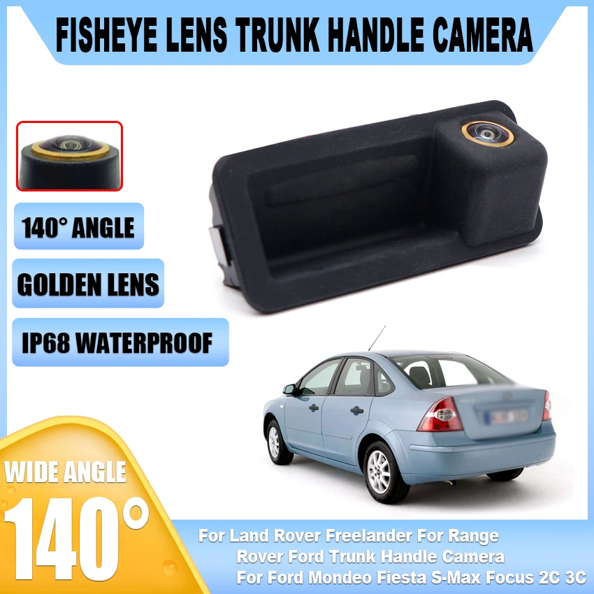 

Car Rear View Camera For Land Rover Freelander For Range Rover Ford Trunk Handle Camera For Ford Mondeo Fiesta S-Max Focus 2C 3C