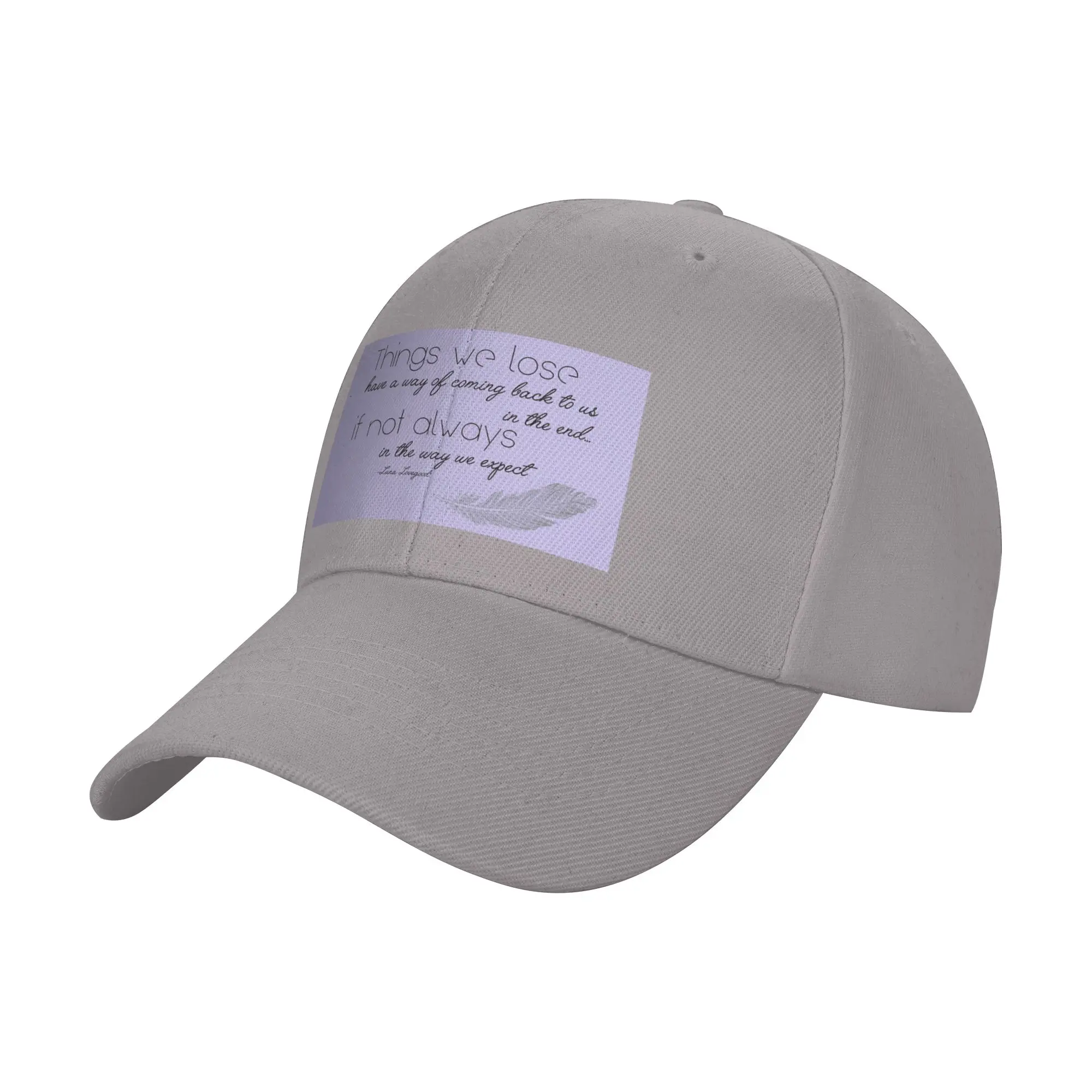 Hot Sale Things we lose have a way of coming back to us Baseball Cap  Casual Luxury Woman Hat  Weekend Getaway Luxury Woman Hat