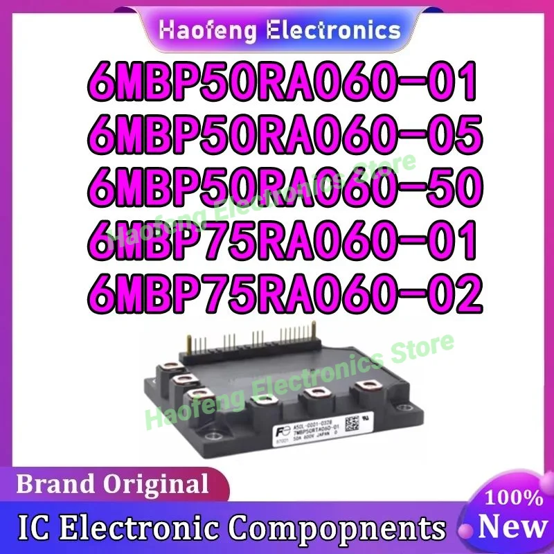 

6MBP50RA060-01 6MBP50RA060-05 6MBP50RA060-50 6MBP75RA060-01 6MBP75RA060-02 НОВЫЙ ОРИГИНАЛЬНЫЙ МОДУЛЬ В НАЛИЧИИ