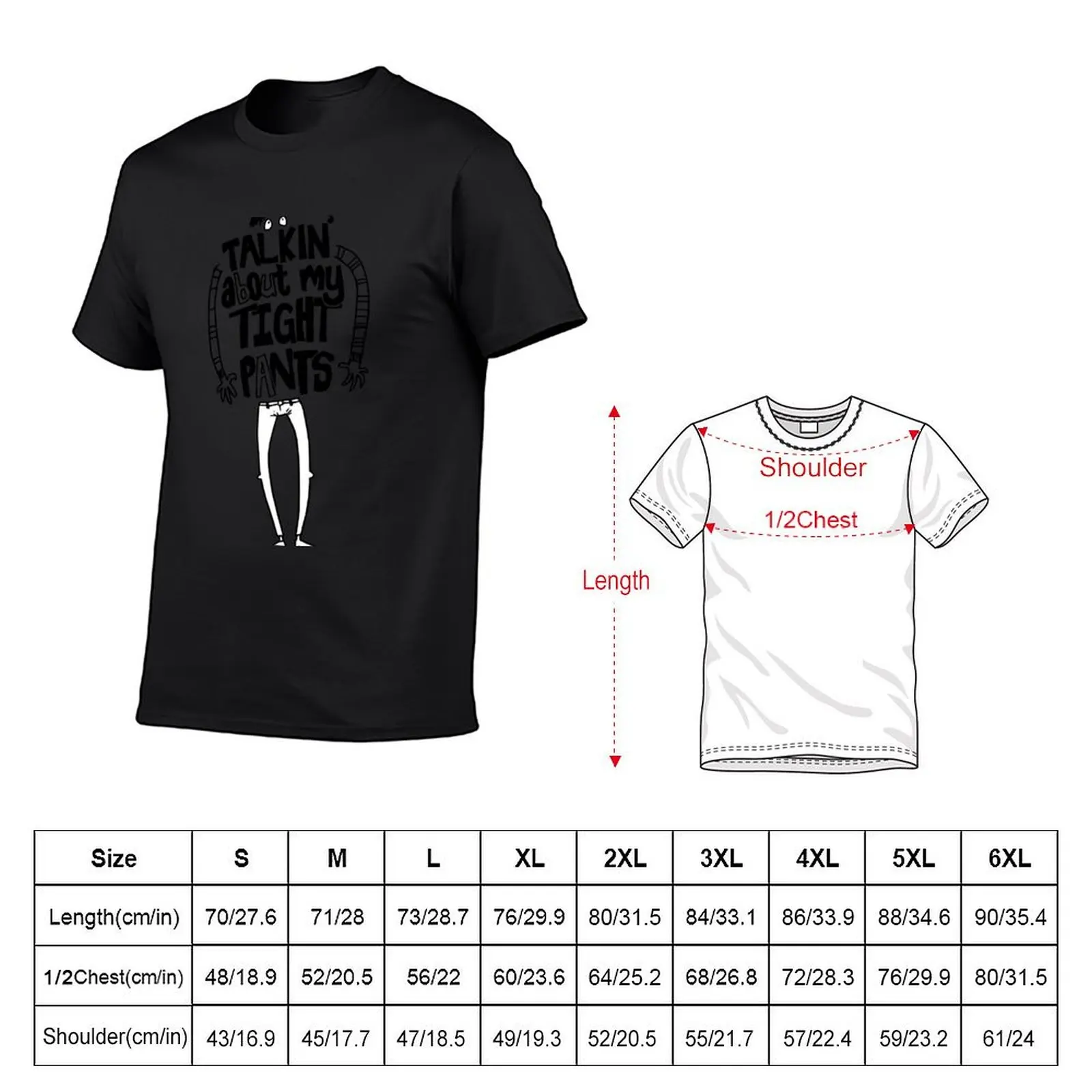 Tight Pants - black T-Shirt funnys graphics tops graphic t shirt vintage fitted t shirts for men