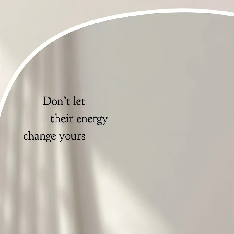 Don't Let Their Energy Change Yours, Mirror Makeup Mirror Stickers, Car Sticker, Car Window Decoration, Vinyl Sticker