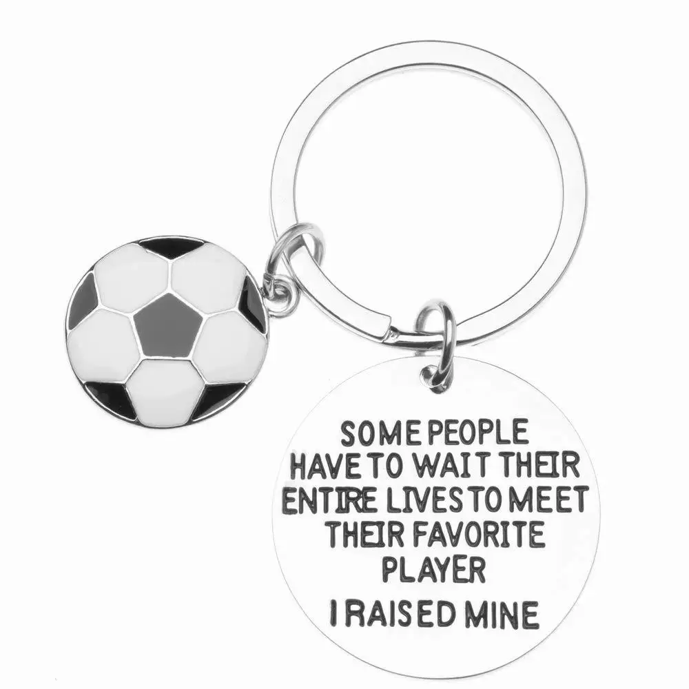 Stainless Steel Keychain Soccer Mom or Dad Keychain- Some People Have to Wait Their Entire Lives to Meet Their Favorite Player