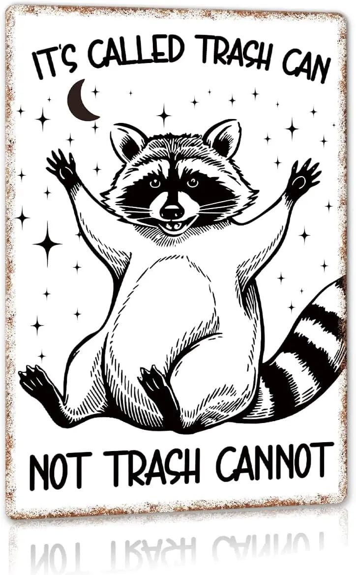 Funny Raccoon Decor Humor Raccoon It;s Called Trash Can Not Trash Cannot Metal Sign Trash Panda Decoration for Office Home Dorm