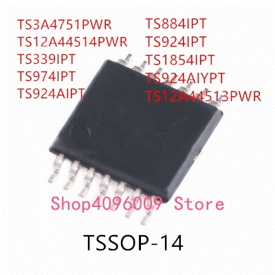 

10PCS TS3A4751PWR TS12A44514PWR TS339IPT TS974IPT TS924AIPT TS884IPT TS924IPT TS1854IPT TS924AIYPT TS12A44513PWR TSSOP-14 IC